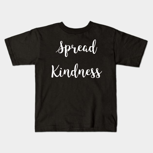 Spread Kindness Kids T-Shirt by ChosenArt
